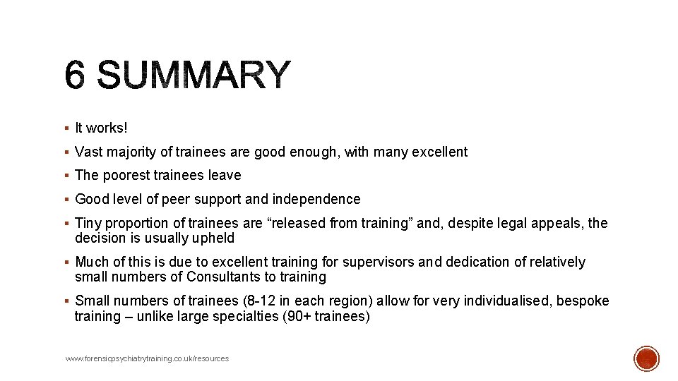 § It works! § Vast majority of trainees are good enough, with many excellent § It works! § Vast majority of trainees are good enough, with many excellent
