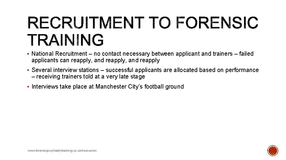 § National Recruitment – no contact necessary between applicant and trainers – failed applicants § National Recruitment – no contact necessary between applicant and trainers – failed applicants