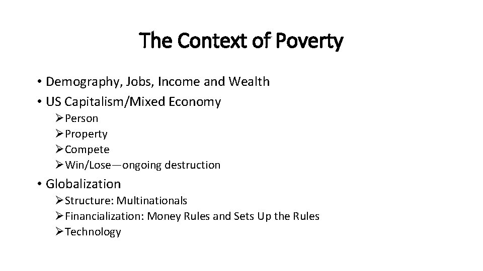 The Context of Poverty • Demography, Jobs, Income and Wealth • US Capitalism/Mixed Economy