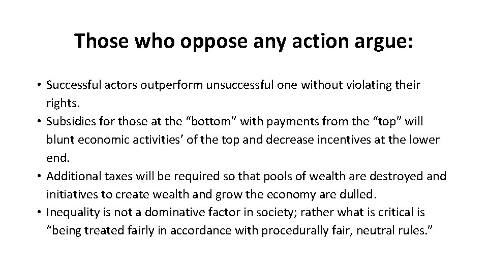  Those who oppose any action argue: • Successful actors outperform unsuccessful one without