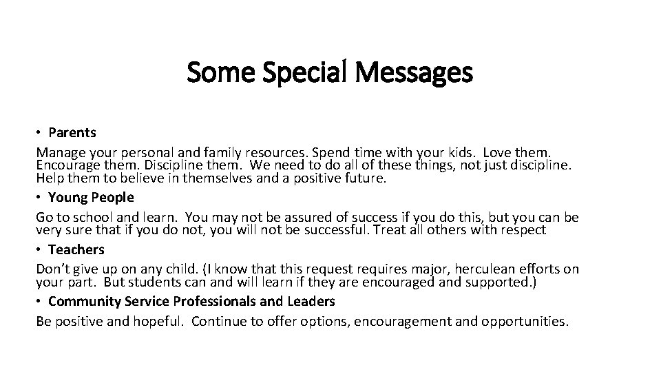 Some Special Messages • Parents Manage your personal and family resources. Spend time with