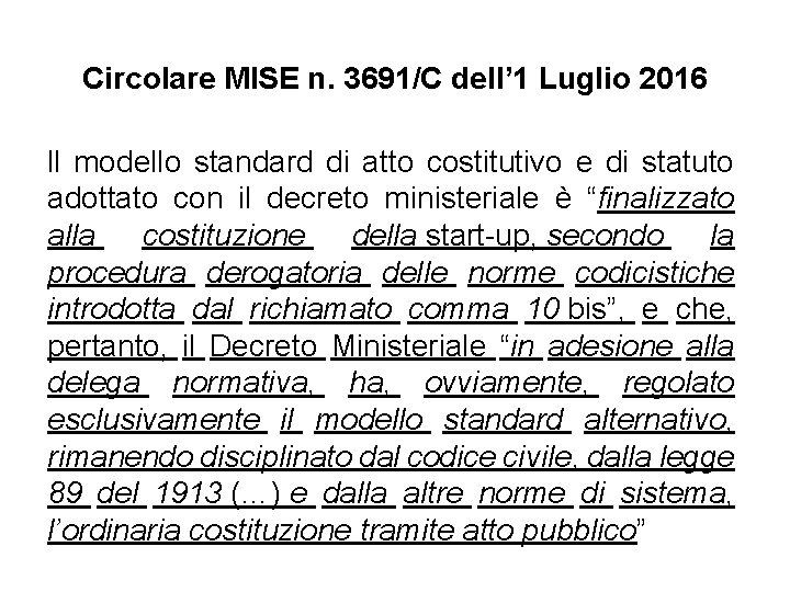 Circolare MISE n. 3691/C dell’ 1 Luglio 2016 ll modello standard di atto costitutivo