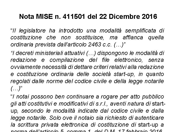 Nota MISE n. 411501 del 22 Dicembre 2016 “Il legislatore ha introdotto una modalità