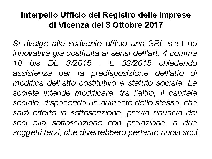 Interpello Ufficio del Registro delle Imprese di Vicenza del 3 Ottobre 2017 Si rivolge