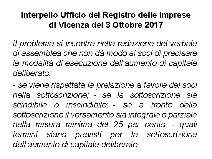 Interpello Ufficio del Registro delle Imprese di Vicenza del 3 Ottobre 2017 Il problema