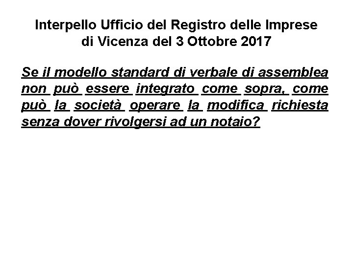 Interpello Ufficio del Registro delle Imprese di Vicenza del 3 Ottobre 2017 Se il