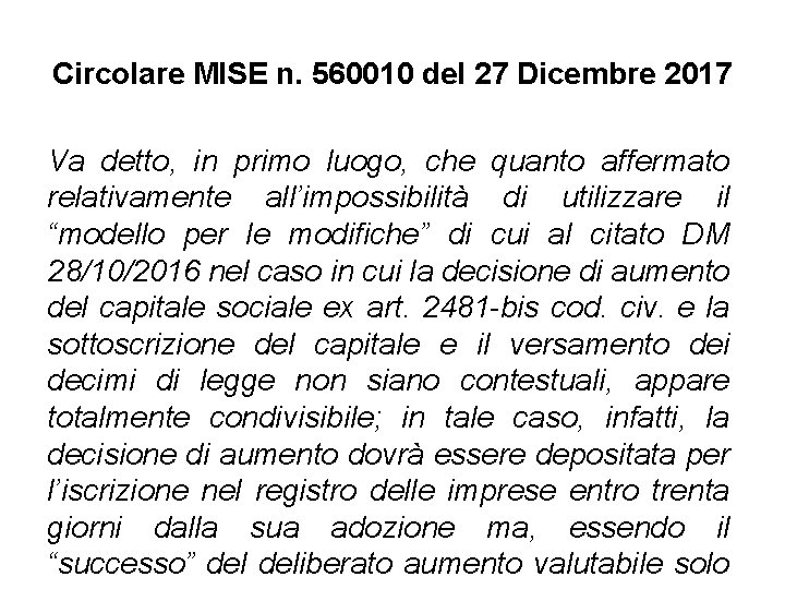 Circolare MISE n. 560010 del 27 Dicembre 2017 Va detto, in primo luogo, che