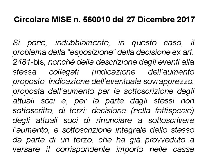 Circolare MISE n. 560010 del 27 Dicembre 2017 Si pone, indubbiamente, in questo caso,