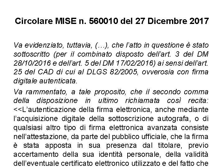 Circolare MISE n. 560010 del 27 Dicembre 2017 Va evidenziato, tuttavia, (…), che l’atto