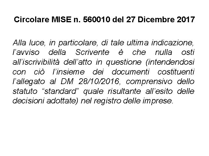 Circolare MISE n. 560010 del 27 Dicembre 2017 Alla luce, in particolare, di tale