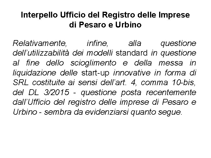 Interpello Ufficio del Registro delle Imprese di Pesaro e Urbino Relativamente, infine, alla questione