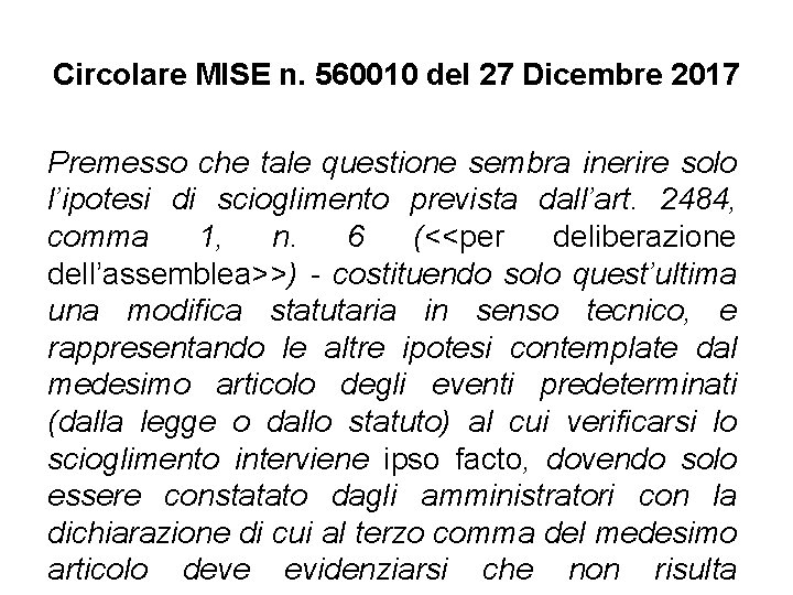 Circolare MISE n. 560010 del 27 Dicembre 2017 Premesso che tale questione sembra inerire