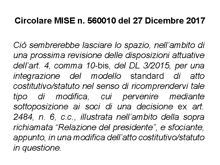 Circolare MISE n. 560010 del 27 Dicembre 2017 Ciò sembrerebbe lasciare lo spazio, nell’ambito