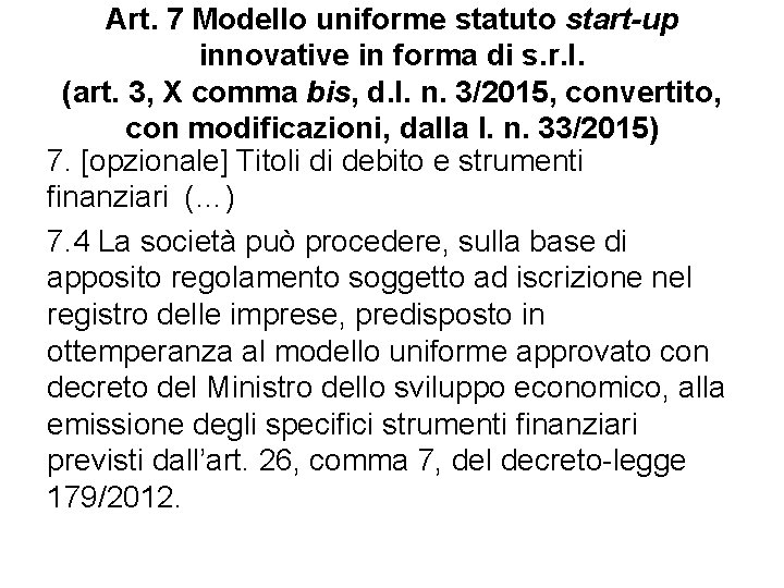 Art. 7 Modello uniforme statuto start-up innovative in forma di s. r. l. (art.