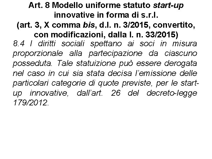 Art. 8 Modello uniforme statuto start-up innovative in forma di s. r. l. (art.