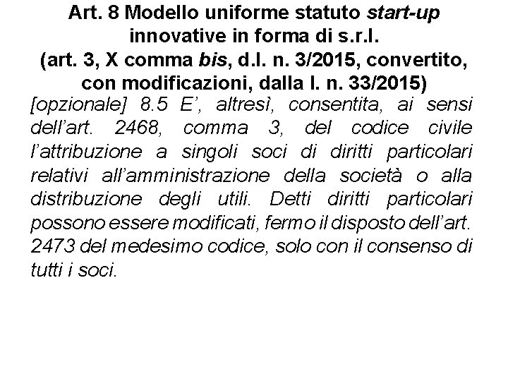 Art. 8 Modello uniforme statuto start-up innovative in forma di s. r. l. (art.