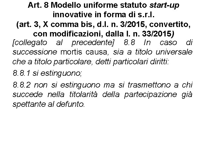 Art. 8 Modello uniforme statuto start-up innovative in forma di s. r. l. (art.