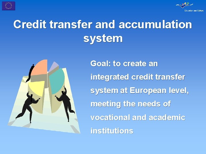 Credit transfer and accumulation system Goal: to create an integrated credit transfer system at