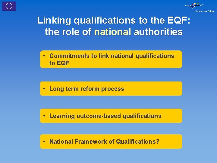 Linking qualifications to the EQF: the role of national authorities • Commitments to link