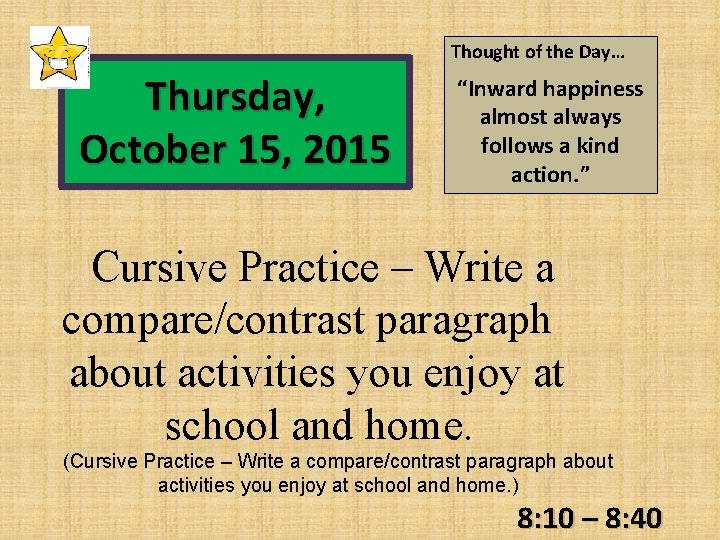 Thought of the Day… Thursday, October 15, 2015 “Inward happiness almost always follows a