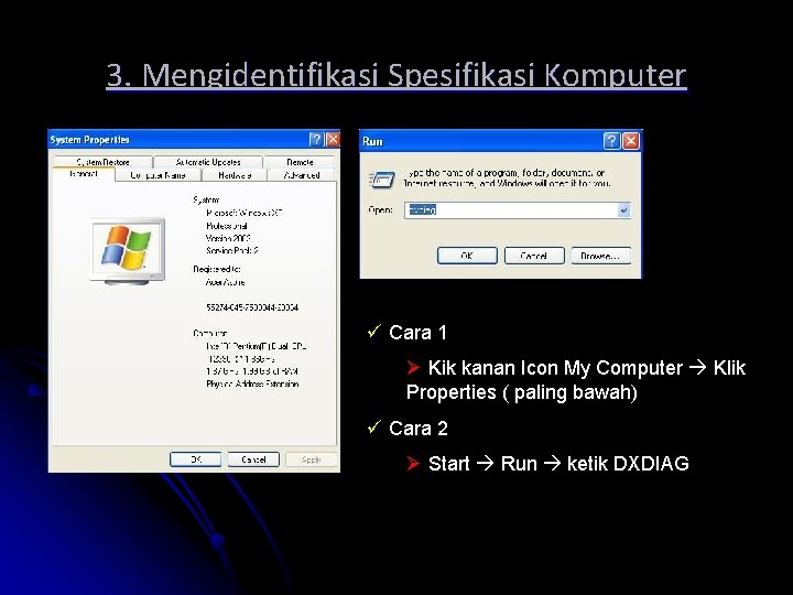 3. Mengidentifikasi Spesifikasi Komputer ü Cara 1 Ø Kik kanan Icon My Computer Klik