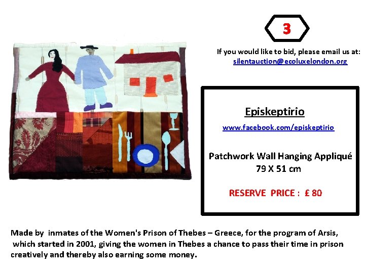 3 If you would like to bid, please email us at: silentauction@ecoluxelondon. org Episkeptirio