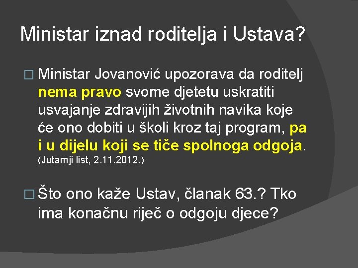 Ministar iznad roditelja i Ustava? � Ministar Jovanović upozorava da roditelj nema pravo svome