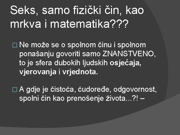 Seks, samo fizički čin, kao mrkva i matematika? ? ? � Ne može se Seks, samo fizički čin, kao mrkva i matematika? ? ? � Ne može se