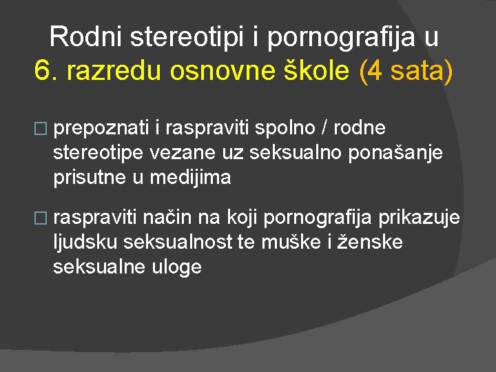 Rodni stereotipi i pornografija u 6. razredu osnovne škole (4 sata) � prepoznati i