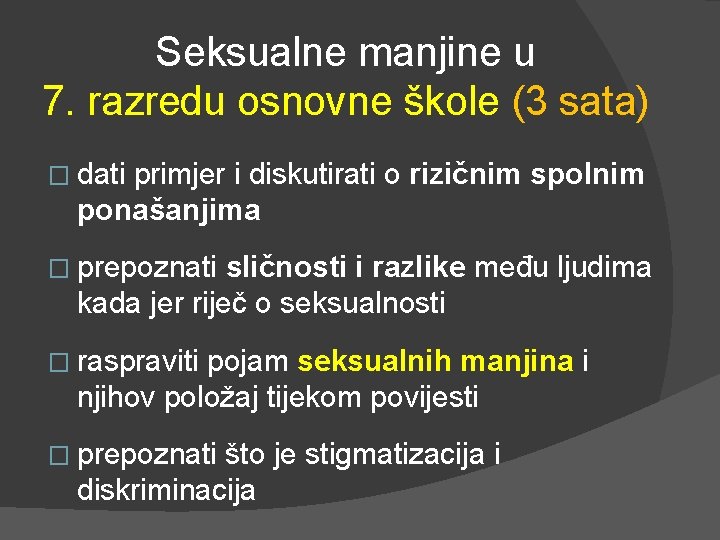 Seksualne manjine u 7. razredu osnovne škole (3 sata) � dati primjer i diskutirati