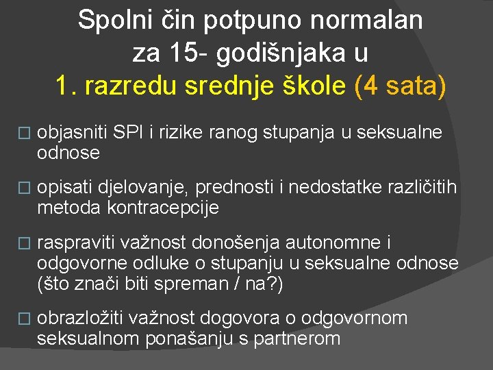 Spolni čin potpuno normalan za 15 - godišnjaka u 1. razredu srednje škole (4 Spolni čin potpuno normalan za 15 - godišnjaka u 1. razredu srednje škole (4