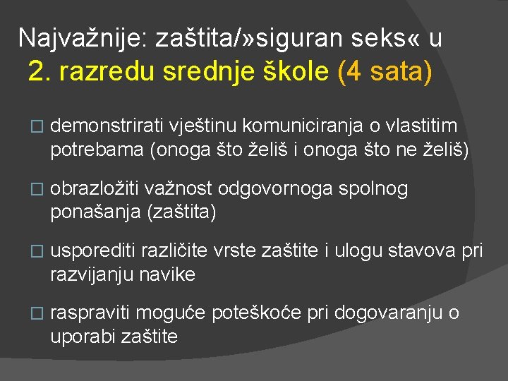 Najvažnije: zaštita/» siguran seks « u 2. razredu srednje škole (4 sata) � demonstrirati