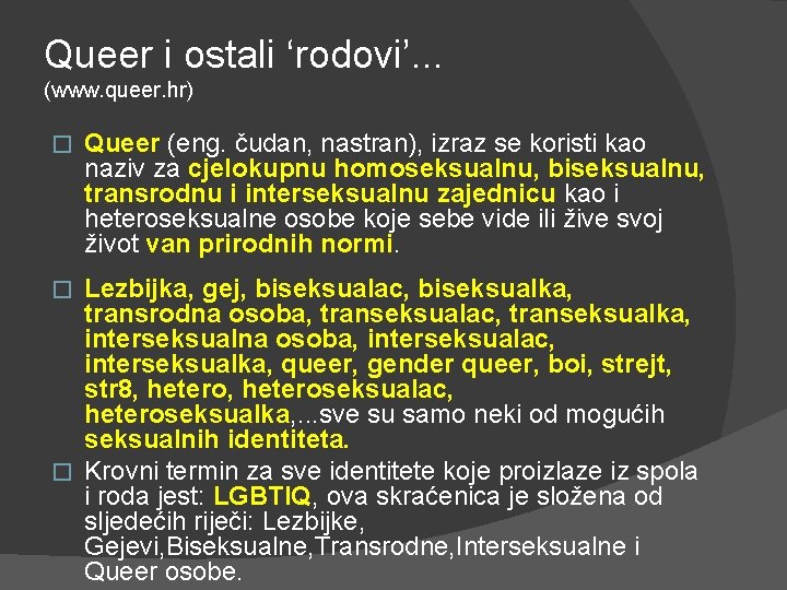 Queer i ostali ‘rodovi’. . . (www. queer. hr) � Queer (eng. čudan, nastran),