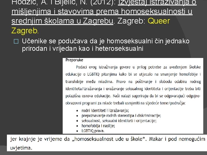 Hodžić, A. i Bijelić, N. (2012): Izvještaj istraživanja o mišljenjima i stavovima prema homoseksualnosti