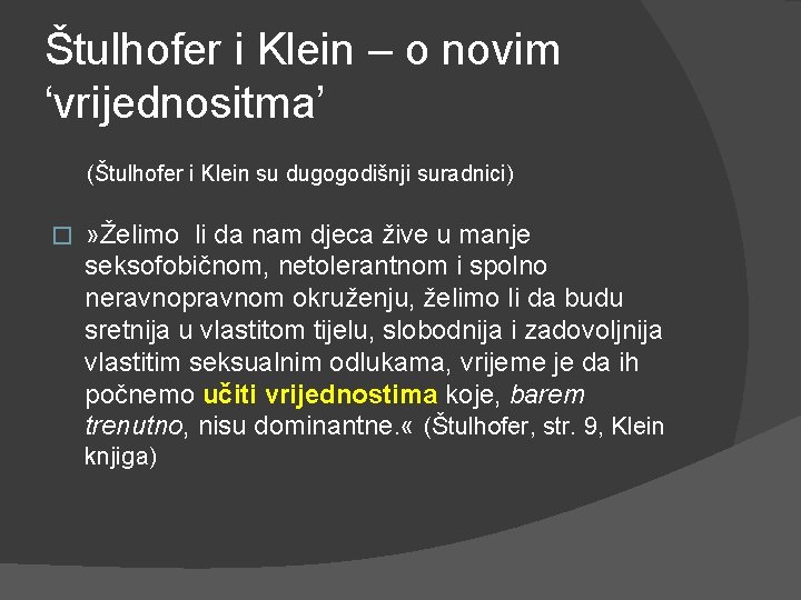 Štulhofer i Klein – o novim ‘vrijednositma’ (Štulhofer i Klein su dugogodišnji suradnici) � Štulhofer i Klein – o novim ‘vrijednositma’ (Štulhofer i Klein su dugogodišnji suradnici) �