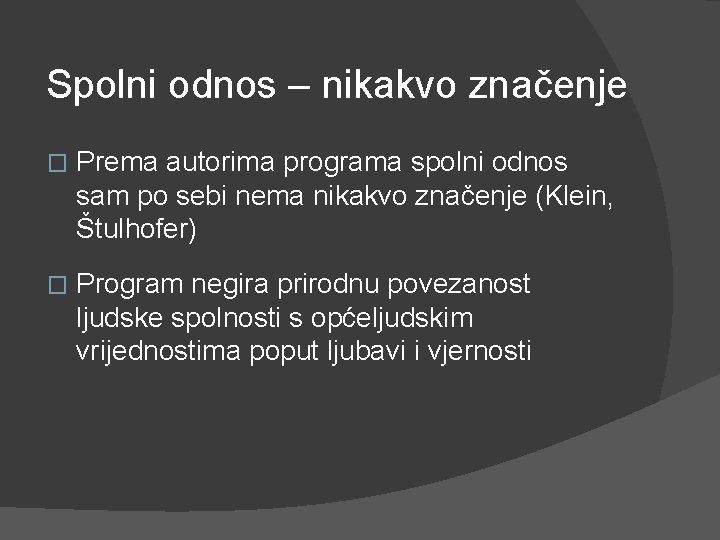 Spolni odnos – nikakvo značenje � Prema autorima programa spolni odnos sam po sebi