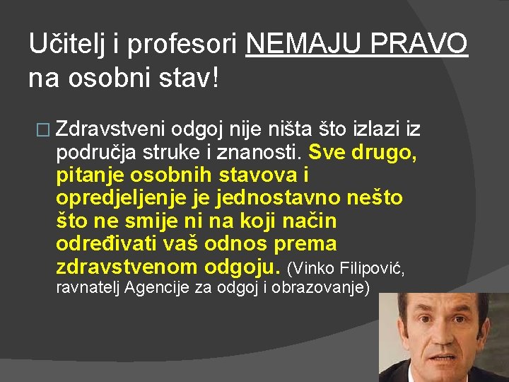 Učitelj i profesori NEMAJU PRAVO na osobni stav! � Zdravstveni odgoj nije ništa što