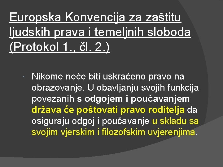 Europska Konvencija za zaštitu ljudskih prava i temeljnih sloboda (Protokol 1. , čl. 2.