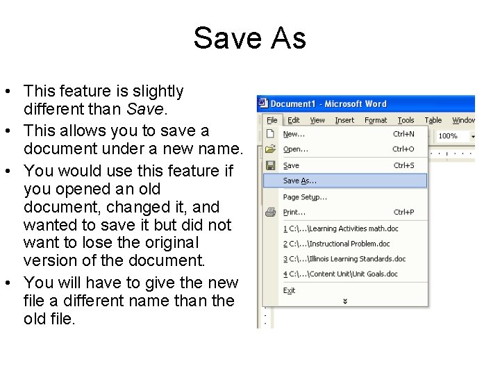 Save As • This feature is slightly different than Save. • This allows you