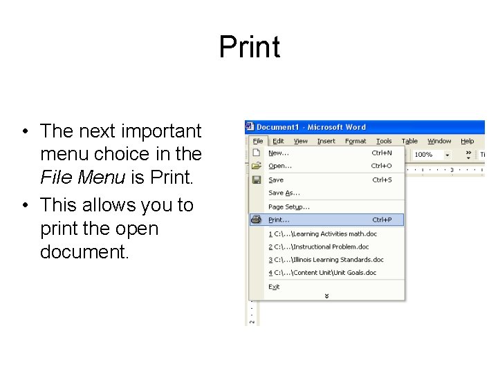 Print • The next important menu choice in the File Menu is Print. •