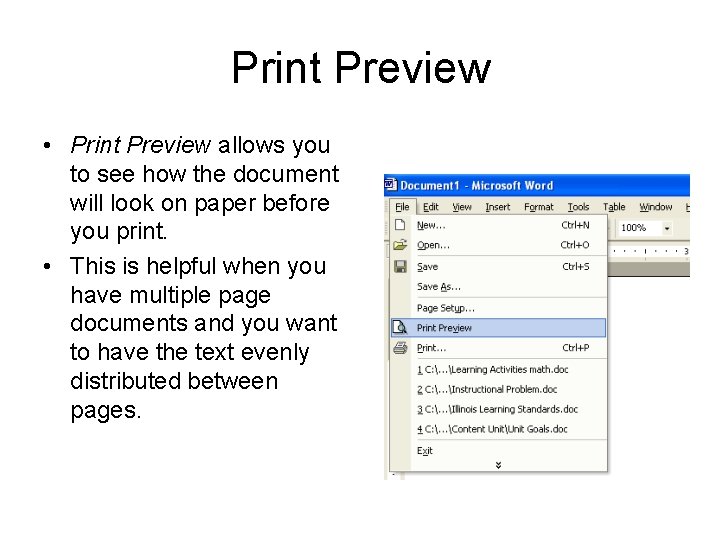 Print Preview • Print Preview allows you to see how the document will look