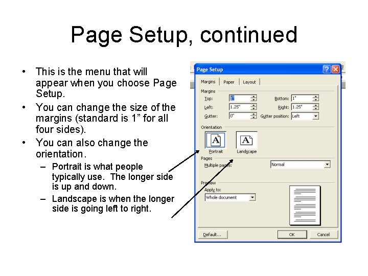 Page Setup, continued • This is the menu that will appear when you choose