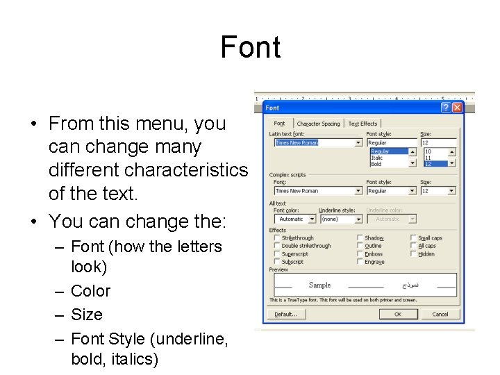 Font • From this menu, you can change many different characteristics of the text.