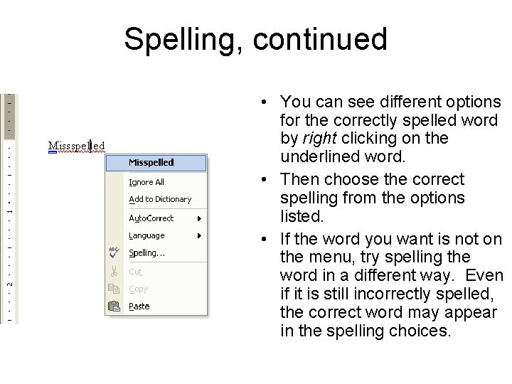 Spelling, continued • You can see different options for the correctly spelled word by