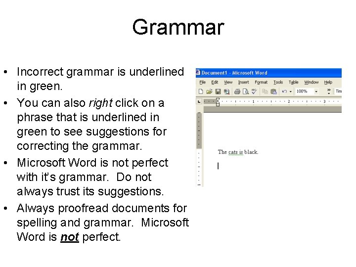 Grammar • Incorrect grammar is underlined in green. • You can also right click