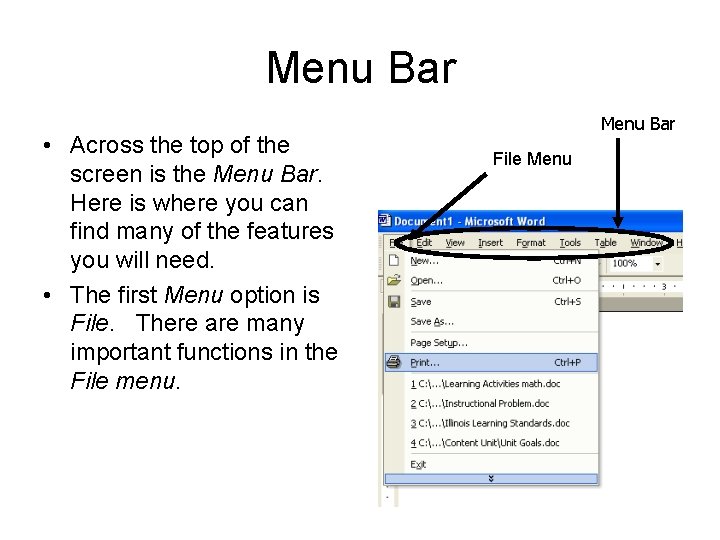 Menu Bar • Across the top of the screen is the Menu Bar. Here