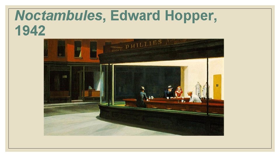 Noctambules, Edward Hopper, 1942 