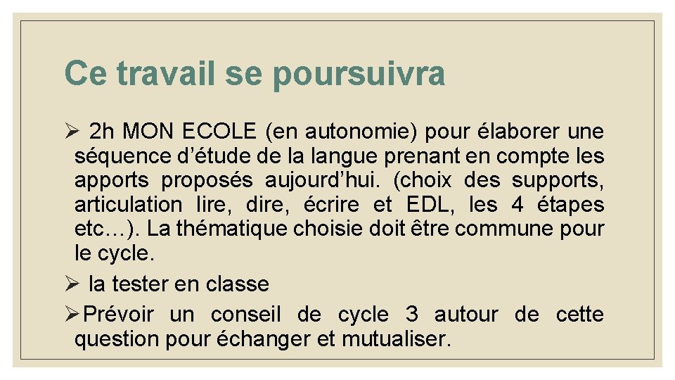 Ce travail se poursuivra Ø 2 h MON ECOLE (en autonomie) pour élaborer une