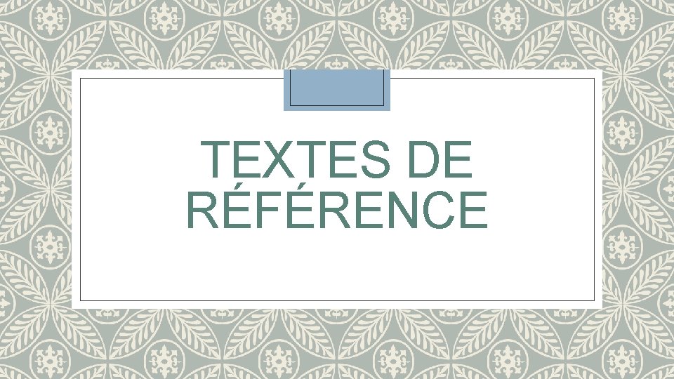 TEXTES DE RÉFÉRENCE 