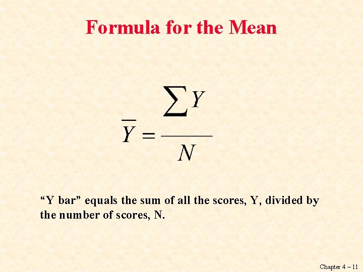 Formula for the Mean “Y bar” equals the sum of all the scores, Y,